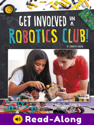 cover image of Get Involved in a Robotics Club!